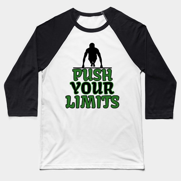 Push Your Limits Quote Baseball T-Shirt by Claudia Williams Apparel